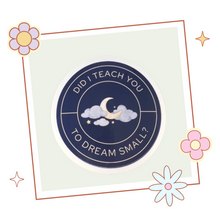Load image into Gallery viewer, Ateez Hongjoong 'Did I teach you to dream small?' sticker, gift for KPop fan, Ateez merch