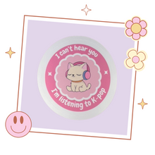 Load image into Gallery viewer, 'I can't hear you. I'm listening to Kpop' sticker, gift for KPop fan, Kpop merch